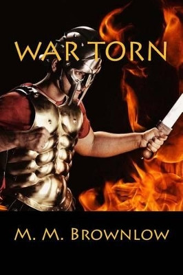War Torn by M M Brownlow