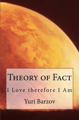 Theory of Fact by Yuri N Barzov