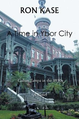 A Time in Ybor City by Ron Kase