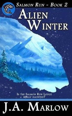 Alien Winter (Salmon Run - Book 2) by J a Marlow