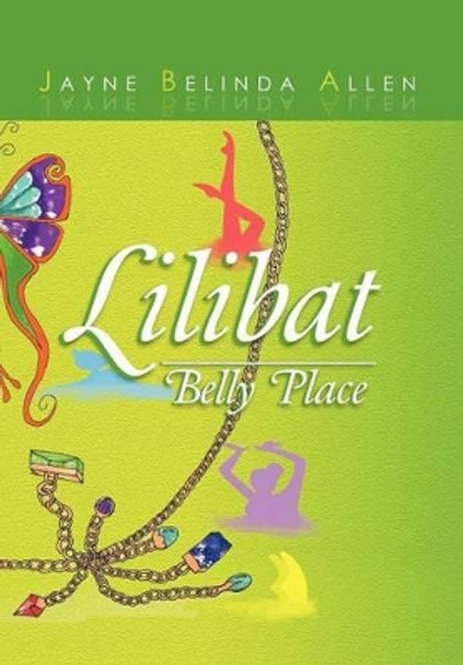 Lilibat Belly Place Jayne Belinda Allen 9781467896184