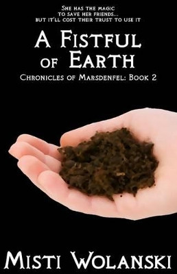 A Fistful of Earth by Misti Wolanski