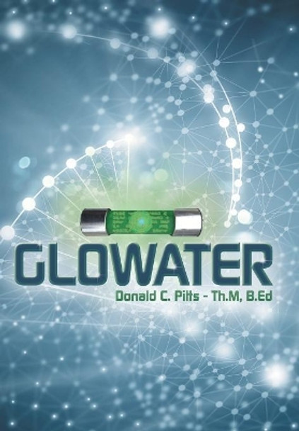 Glowater Donald C Pitts Th M B Ed 9781489722607