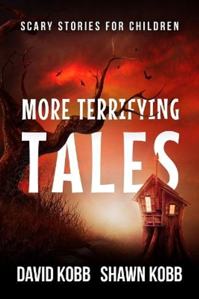 More Terrifying Tales: Scary Stories for Children Shawn Kobb 9781720172482