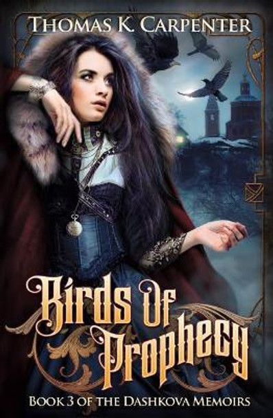 Birds of Prophecy Thomas K Carpenter 9781511920940