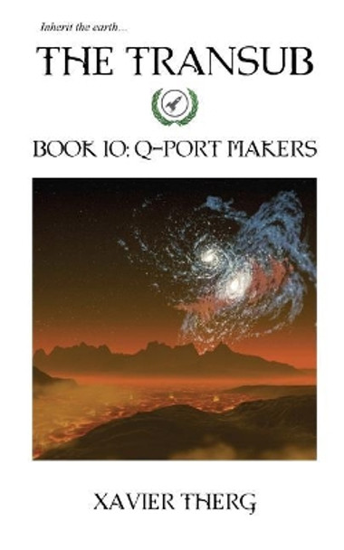 The Transub, Book 10: Q-Port Makers Xavier Therg 9781641450164