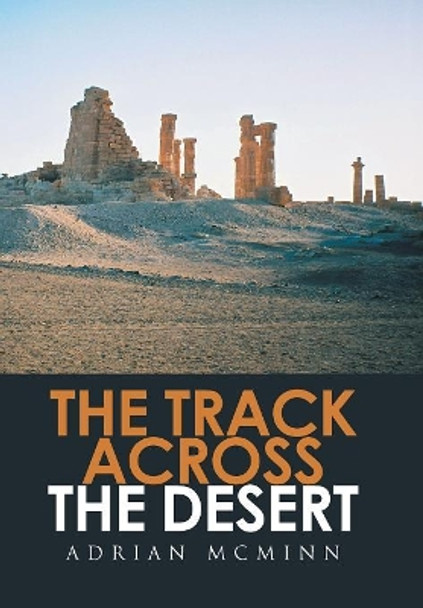 The Track Across the Desert Adrian McMinn 9781514497128