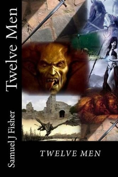 Twelve Men by Samuel J Fisher