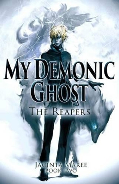 My Demonic Ghost #2: The Reapers Jacinta Maree 9781530459346