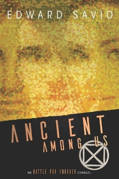 Ancient Among Us Edward Savio 9781631240171