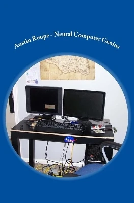 Austin Roupe - Neural Computer Genius by Tom Haikin