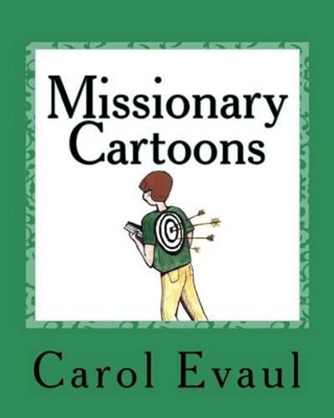 Missionary Cartoons Carol Evaul 9781511930512