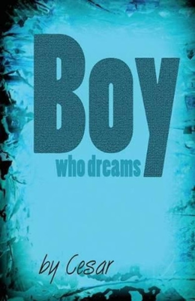 Boy who dreams Cesar 9781470033583