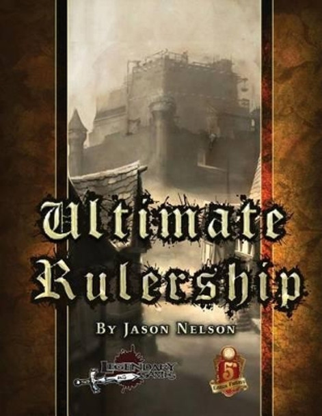 Ultimate Rulership (5E) Jason Nelson 9781537530420