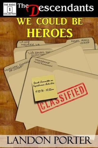 We Could Be Heroes by Landon Porter