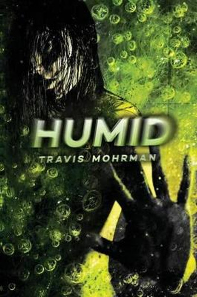 Humid Travis Mohrman 9781508953494