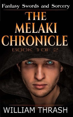 The Melaki Chronicle by William Thrash