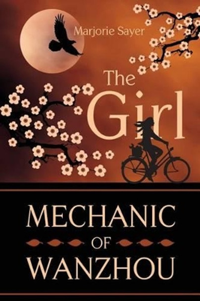 The Girl Mechanic Of Wanzhou Marjorie Sayer 9781492919902