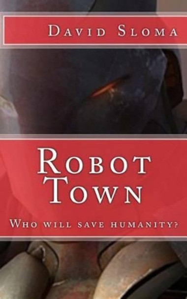 Robot Town David Sloma 9781481853644