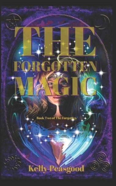The Forgotten Magic Kelly Peasgood 9780995997189