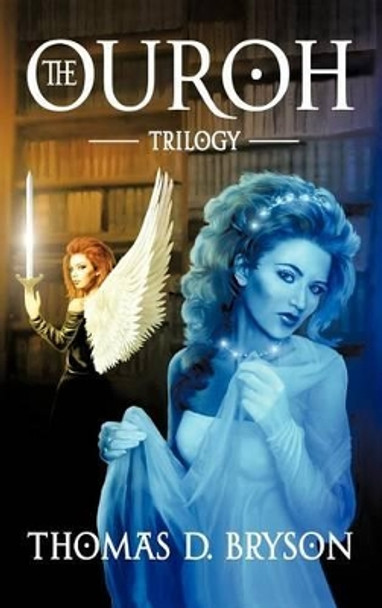 The Ouroh Trilogy Thomas D Bryson 9781477245118
