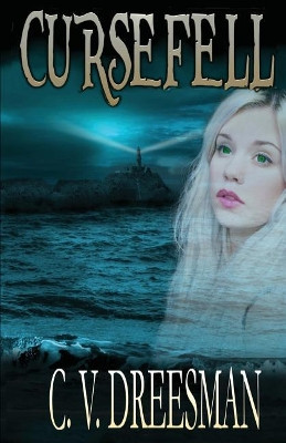 Cursefell by C V Dreesman