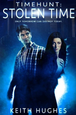 Timehunt: Stolen Time Keith Hughes 9781073838899
