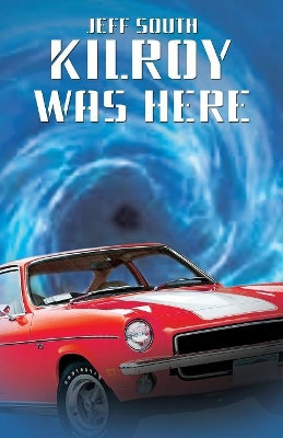 Kilroy Was Here by Jeff South