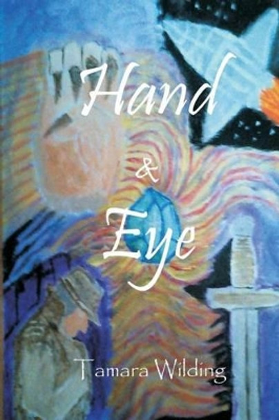 Hand & Eye Tamara Wilding 9781537556536