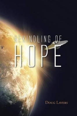 Rekindling of Hope Doug Lavers 9781482824193