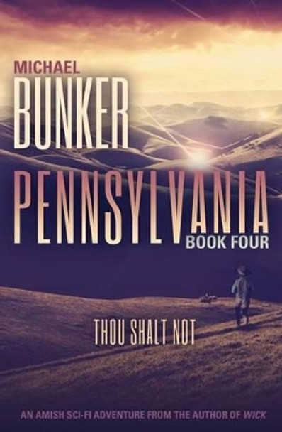 Pennsylvania 4: Thou Shalt Not Michael Bunker 9781497363236