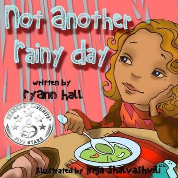 Not Another Rainy Day: Children's Book Ryann Adams Hall 9781497364103