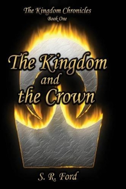 The Kingdom and the Crown by S R Ford
