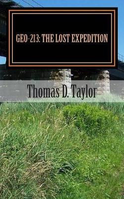 Geo-213: The Lost Expedition Thomas D Taylor 9781478386520