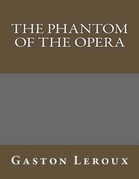 The Phantom of the Opera Richard S Hartmetz 9781497372733