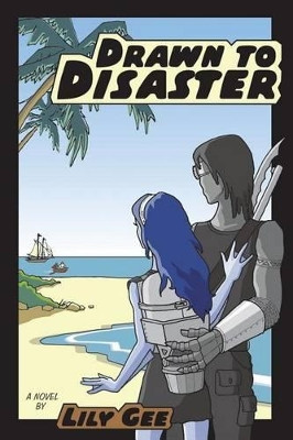 Drawn to Disaster by Lily Gee