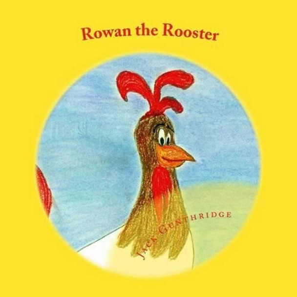 Ronan the Rooster Jack Gunthridge 9781494205997