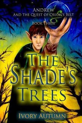 The Shade's Trees by Ivory Autumn