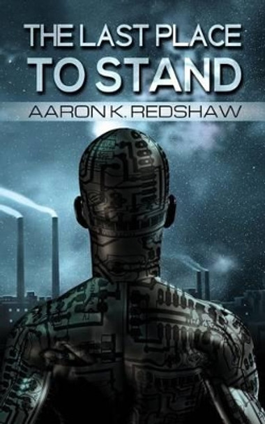 The Last Place to Stand Aaron K Redshaw 9781497377370