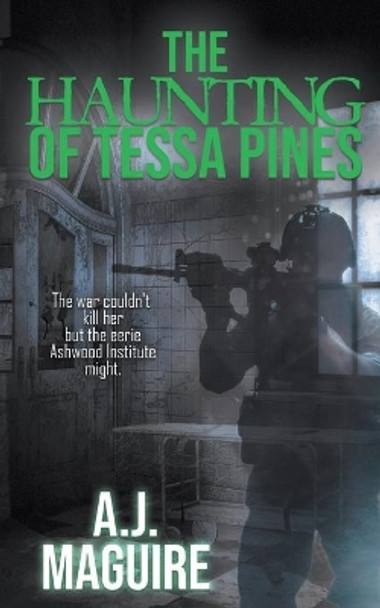 The Haunting of Tessa Pines by A J Maguire