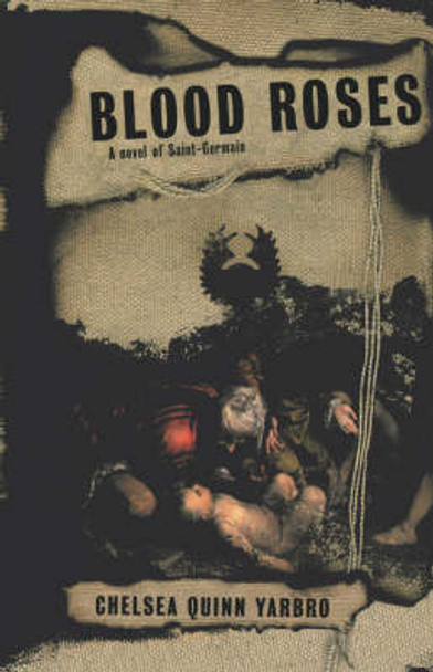 Blood Roses Chelsea Quinn Yarbro 9780312872489