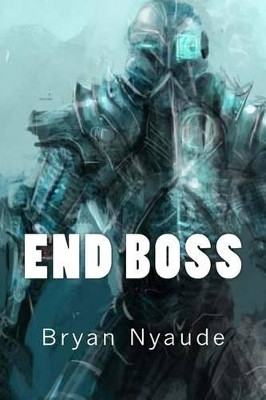 End Boss: Retaliation Bryan Nyaude 9781495964992