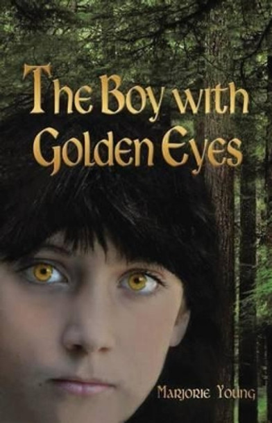 The Boy with Golden Eyes Marjorie Young 9781484167007