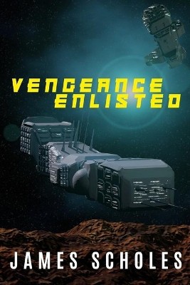 Vengeance Enlisted by James Scholes