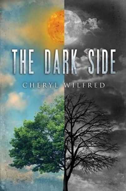 The Dark Side Cheryl Wilfred 9781512008821