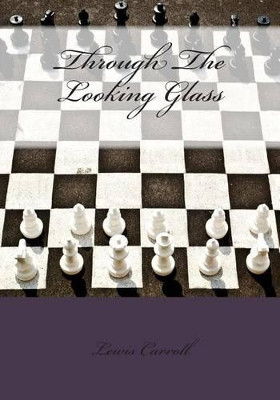 Through The Looking Glass Lewis Carroll 9781514651377
