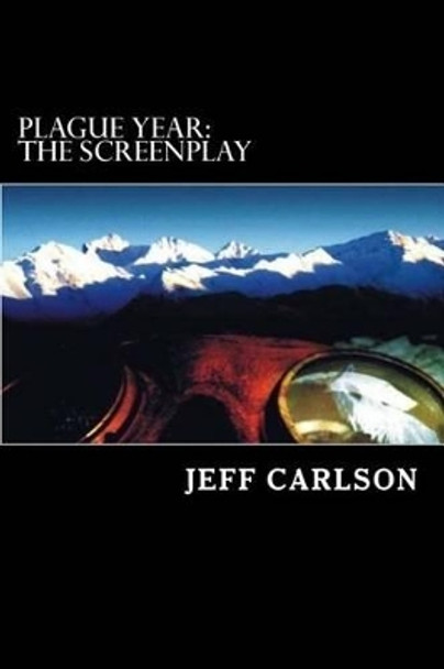 Plague Year: The Screenplay Jeff Carlson 9780996082358