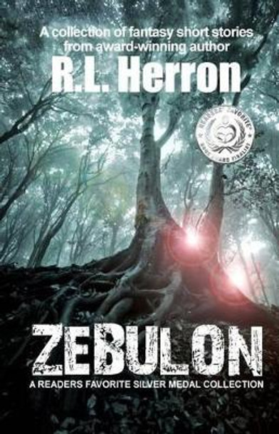 Zebulon: and Other Short Stories R L Herron 9781475299229