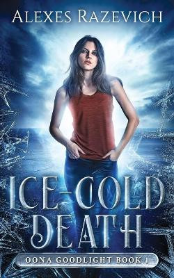 Ice-Cold Death by Alexes Razevich