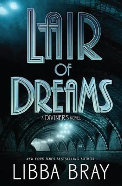 Lair of Dreams: A Diviners Novel Libba Bray 9780316126038